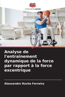 Analyse de l'entraînement dynamique de la force par rapport à la force excentrique 6206226611 Book Cover