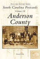 South Carolina Postcards: Anderson County (Postcard History Series), Vol. 9 0738515337 Book Cover