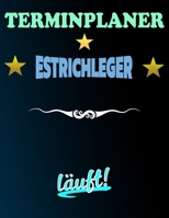 Terminplaner Estrichleger läuft!: Termintagebuch | Terminplan | Terminplaner-Buch | tägliche Termine (German Edition) 1656508648 Book Cover