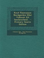 Knut Rasmusson Nordgarden Eller Visknut: Eit Samlararbeid... 127464738X Book Cover