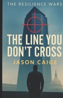 The Line You Don't Cross: This book is part of a Series B0G6RSFKNJ Book Cover