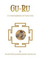 Gu-Ru. a Contemplation on Guru Gita 0957623720 Book Cover