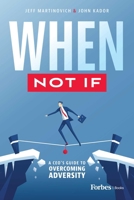 When, Not If: A Ceo's Guide to Overcoming Adversity B0CKWTYSFF Book Cover