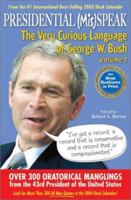 Presidential MisSpeak: The Very Curious Language of George W. Bush, Volume 1 0971410232 Book Cover