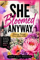She Bloomed Anyway B0H98WHRM1 Book Cover