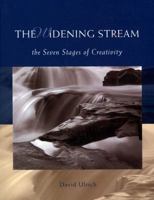 Widening Stream, The: The Seven Stages Of Creativity 1582700796 Book Cover