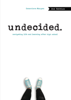 Undecided, 2nd Edition: Navigating Life and Learning After High School 1541597788 Book Cover