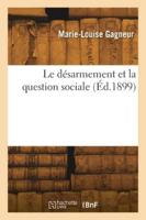 Le désarmement et la question sociale 2418278301 Book Cover