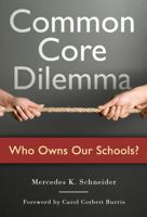 Common Core Dilemma--Who Owns Our Schools? 0807756504 Book Cover