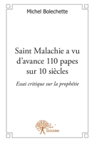 Saint Malachie a vu d'avance 110 papes sur 10 siècles: Essai critique sur la prophétie (French Edition) 2332566112 Book Cover
