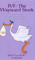 Ivf: The Wayward Stork 0595357849 Book Cover