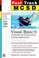Fast Track McSd: Visual Basic 6 Exam 70-176 (Fast Track) 0735700192 Book Cover