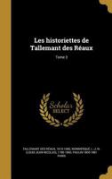 Les Historiettes de Tallemant Des R�aux; Tome 3 1371172609 Book Cover