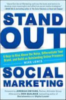 Stand Out Social Marketing: How to Rise Above the Noise, Differentiate Your Brand, and Build an Outstanding Online Presence 0071794964 Book Cover