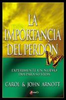 Importancia del Perdon, La: Experiment a New Day in Your Life 9879038304 Book Cover