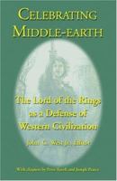 Celebrating Middle-Earth: The Lord of the Rings As a Defense of Western Civilization 1587420120 Book Cover