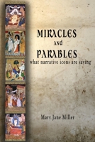 Miracles and Parables: what narrative icons are saying B0DVYWBC1B Book Cover