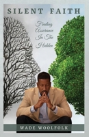 Silent Faith: Finding Assurance In The Hidden B0BHKZ4P8Y Book Cover