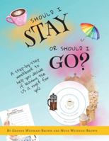Should I Stay or Should I Go?: A Step-by-Step Workbook to Help You Decide If Leaving the US is Right for You 9083627535 Book Cover