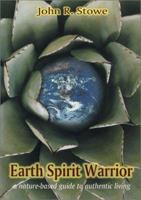 Earth Spirit Warrior: A nature-based guide to authentic living 1899171347 Book Cover