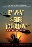 By What Is Sure to Follow: A Ptsd Odyssey 1555717624 Book Cover