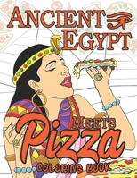 Ancient Egypt Meets Pizza: A Fun Coloring Book for Party Lovers and Adults Relaxation with Pizza in Ancient Egypt Theme B08FVC7W3H Book Cover