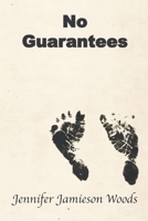 No Guarantees 1645844919 Book Cover