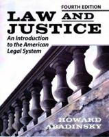 Law and Justice: An Introduction to the America Legal System 0132328631 Book Cover