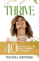 Thrive: 40 Lessons for Life, Growth and Purpose 8398175206 Book Cover