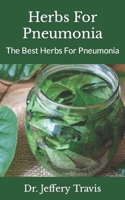 Herbs For Pneumonia: The Best Herbs For Pneumonia B09HG6KHF7 Book Cover