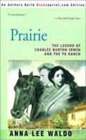 Prairie: The Legend of Charles Burton Irwin and the Y6 Ranch 0595149790 Book Cover