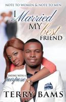 I Married My Best Friend 1483993868 Book Cover