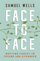 Face to Face: Meeting Christ in Friend and Stranger 1786221292 Book Cover