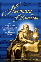 Hermann of Reichenau: The Story of the Salve Regina and the Triumph of the Human Spirit 082452084X Book Cover