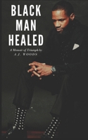 Black Man Healed B085RNL9T2 Book Cover