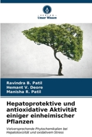 Hepatoprotektive und antioxidative Aktivität einiger einheimischer Pflanzen: Vielversprechende Phytochemikalien bei Hepatotoxizität und oxidativem Stress (German Edition) B0CKL1GY5L Book Cover