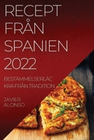 Recept Från Spanien 2022: Bestämmelserläckra Från Tradition 1837520984 Book Cover