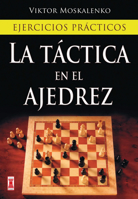 La táctica en el ajedrez: Ejercicios prácticos 8499170986 Book Cover