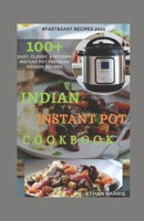 INDIAN INSTANT POT COOKBOOK B091F13SFH Book Cover