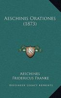 Aeschinis Orationes 1168090059 Book Cover