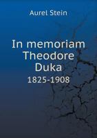 In Memoriam Theodore Duka (1825-1908). a Lecture Read Before the Hungarian Academy of Sciences, October 27, 1913 1296770664 Book Cover