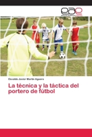 La Tecnica y La Tactica del Portero de Futbol 3659051845 Book Cover