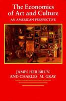 The Economics of Art and Culture: An American Perspective 0521422124 Book Cover