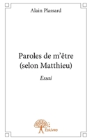 Paroles de m'être (selon Matthieu) (French Edition) 2332696377 Book Cover