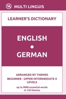 English-German Learner's Dictionary (Arranged by Themes, Beginner - Upper Intermediate II Levels) B08XLGGH4D Book Cover