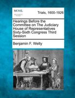 Hearings Before the Committee on The Judiciary House of Representatives Sixty-Sixth Congress Third Session 1275310400 Book Cover