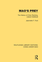 Mao's Prey: The History of Chen Renbing, Liberal Intelletual 1138348643 Book Cover