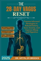 THE 28-DAY VAGUS RESET: Trauma-Informed Strategies to Rebuild Safety, Ease Anxiety, and Improve Sleep and Digestion B0FNS22CPR Book Cover