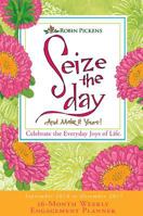 Seize the Day 2015 Weekly Engagement Calendar 141629631X Book Cover