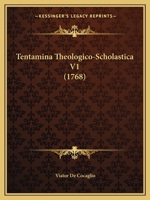 Tentamina Theologico-Scholastica V1 (1768) 1167018249 Book Cover